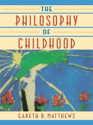 cover image of The Philosophy of Childhood